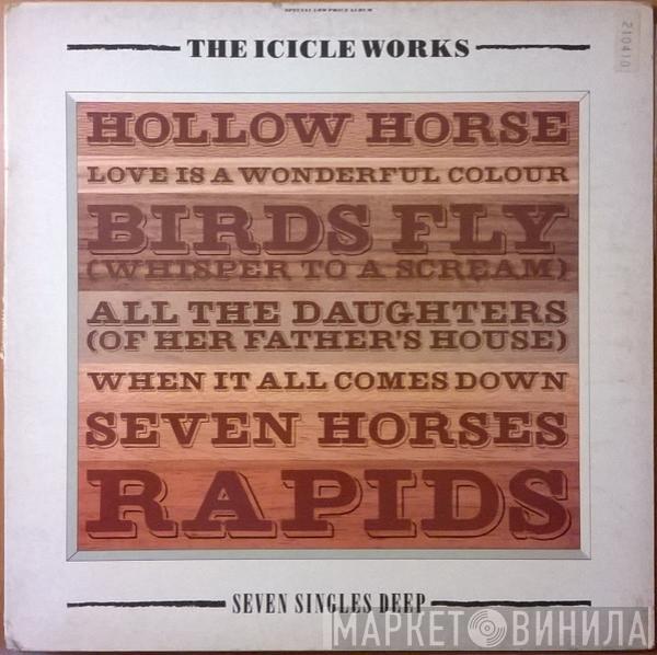 The Icicle Works - Seven Singles Deep
