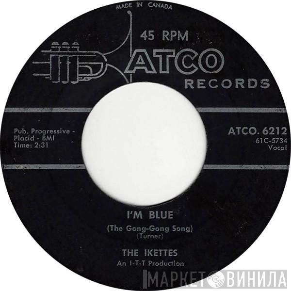 The Ikettes - I'm Blue (The Gong-Gong Song)