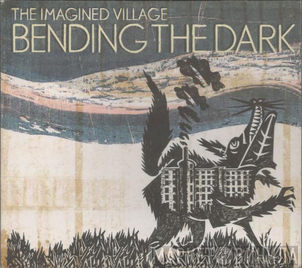 The Imagined Village - Bending The Dark