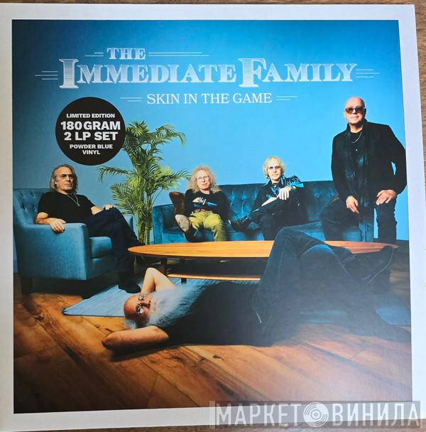 The Immediate Family  - Skin In The Game
