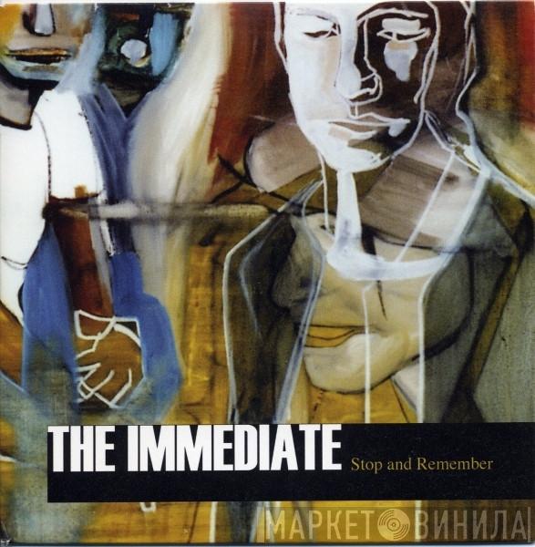 The Immediate - Stop And Remember