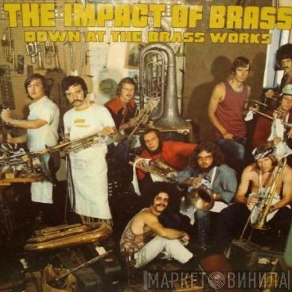 The Impact Of Brass - Down At The Brass Works