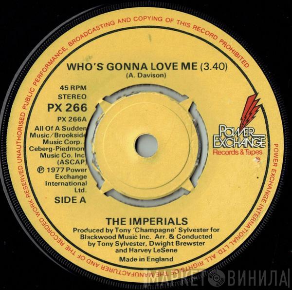 The Imperials - Who's Gonna Love Me