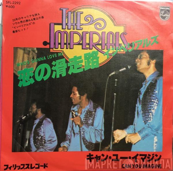  The Imperials  - Who's Gonna Love Me