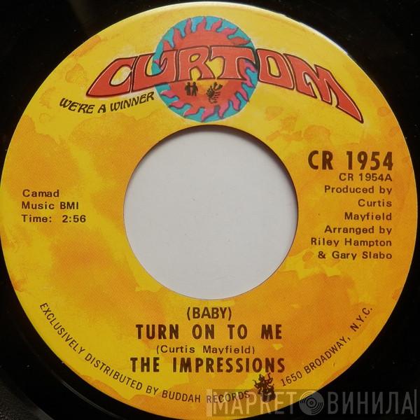  The Impressions  - (Baby) Turn On To Me / Soulful Love