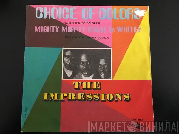  The Impressions  - Choice Of Colors / Mighty Mighty Spade & Whitey