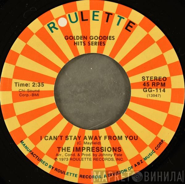  The Impressions  - I Can't Stay Away From You / I'm So Proud