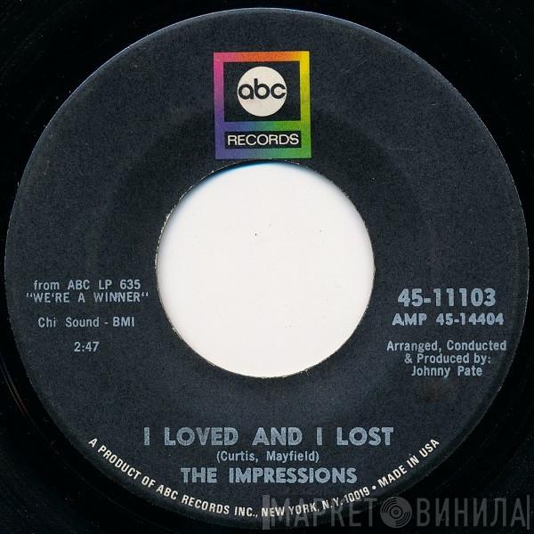  The Impressions  - I Loved And I Lost / Up Up And Away
