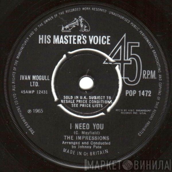  The Impressions  - I Need You / Never Could You Be