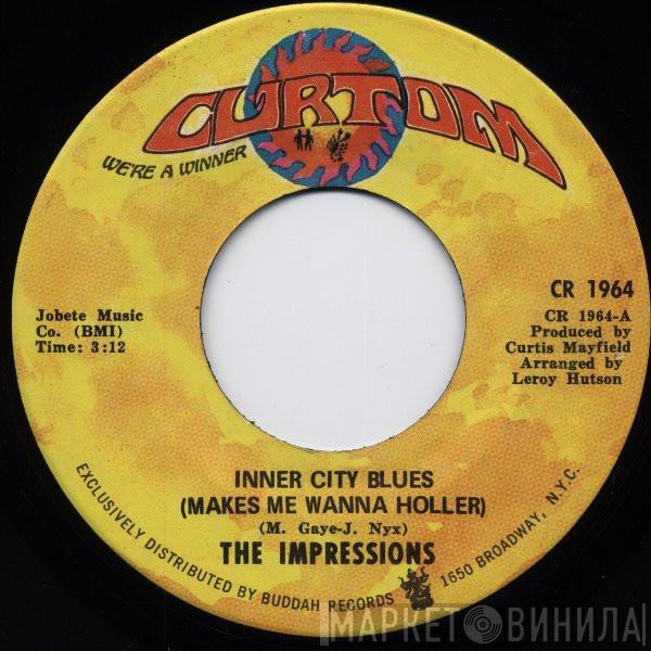  The Impressions  - Inner City Blues (Makes Me Wanna Holler) / We Must Be In Love