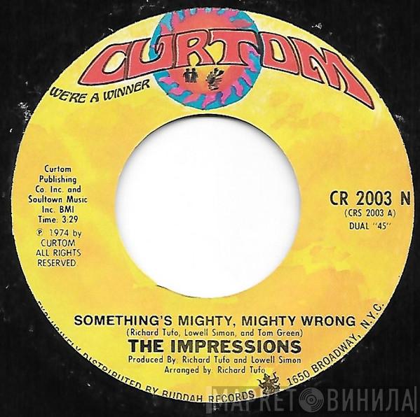  The Impressions  - Something's Mighty, Mighty Wrong / Three The Hard Way