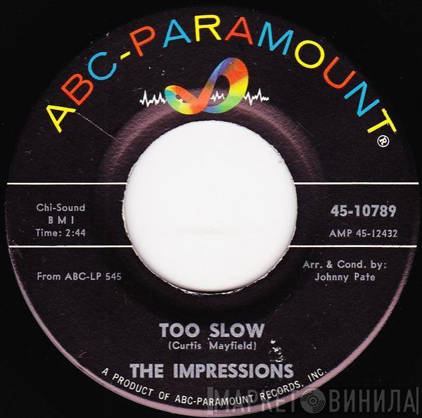  The Impressions  - Too Slow / No One Else