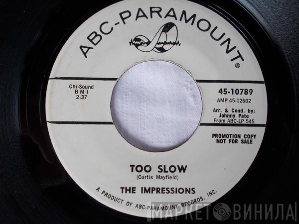  The Impressions  - Too Slow / No One Else