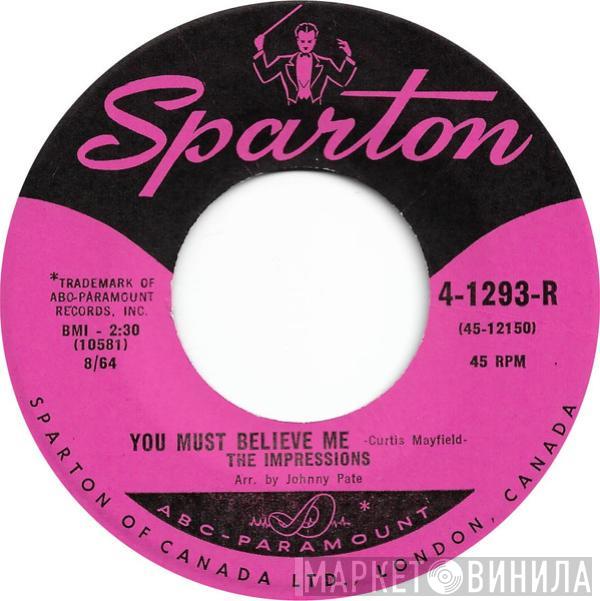  The Impressions  - You Must Believe Me / See The Real Me