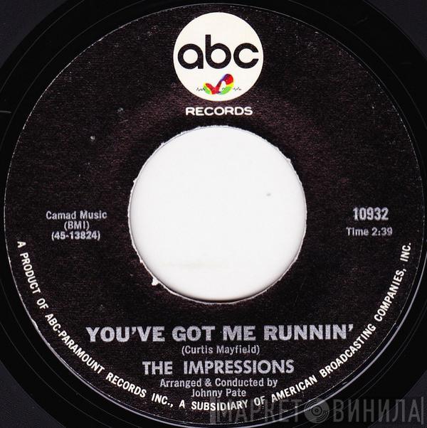  The Impressions  - You've Got Me Runnin' / It's Hard To Believe