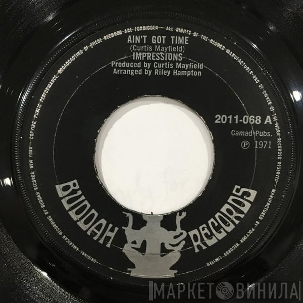 The Impressions - Ain't Got Time / I'm So Proud