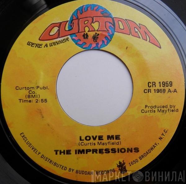  The Impressions  - Love Me