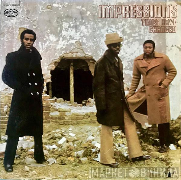  The Impressions  - Times Have Changed