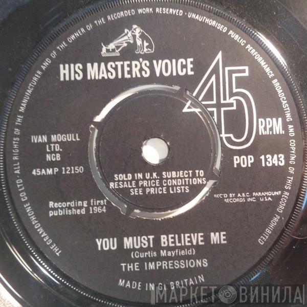  The Impressions  - You Must Believe Me