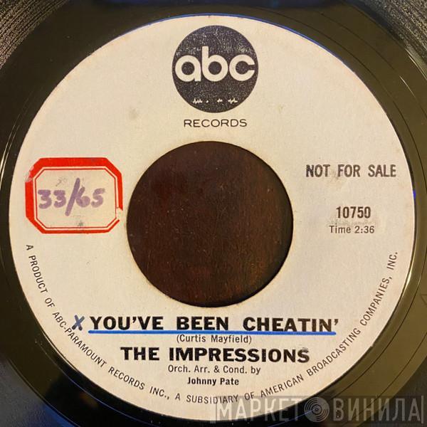  The Impressions  - You've Been Cheatin'
