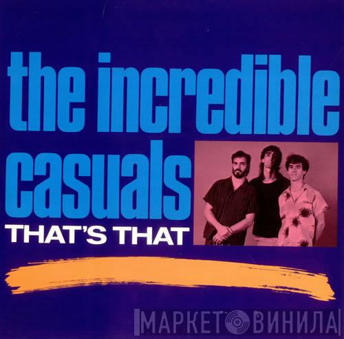 The Incredible Casuals - That's That