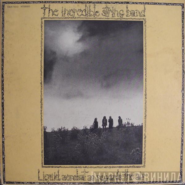 The Incredible String Band - Liquid Acrobat As Regards The Air