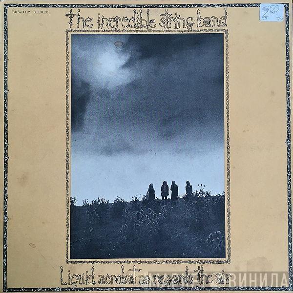  The Incredible String Band  - Liquid Acrobat As Regards The Air