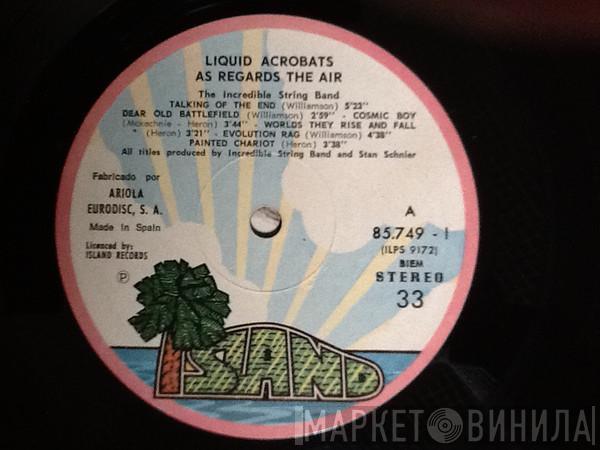 The Incredible String Band  - Liquid Acrobat As Regards The Air