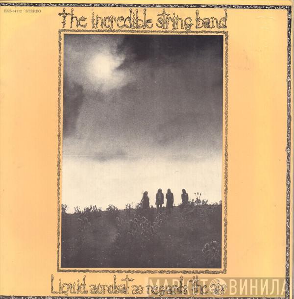  The Incredible String Band  - Liquid Acrobat As Regards The Air