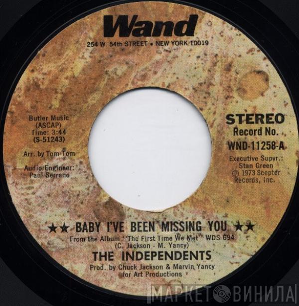 The Independents - Baby I've Been Missing You / Couldn't Hear Nobody Say (I Love You Like You Do)