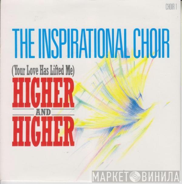 The Inspirational Choir - (Your Love Has Lifted Me) Higher And Higher