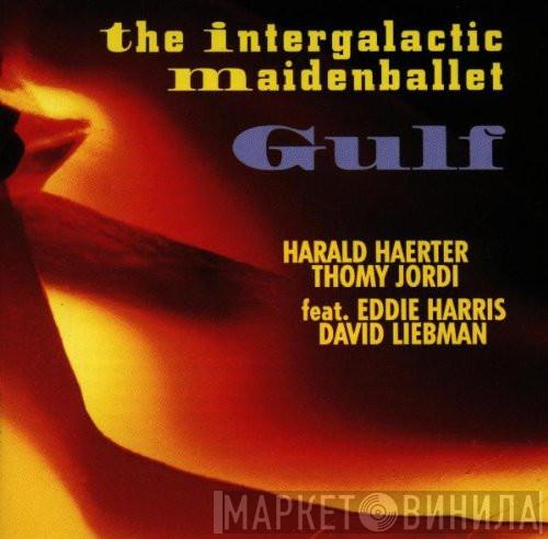 , The Intergalactic Maiden Ballet , Harald Haerter Feat. Thomy Jordi , Eddie Harris  David Liebman  - Gulf