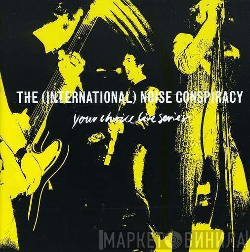 The International Noise Conspiracy - Your Choice Live Series