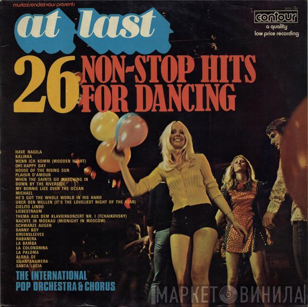 The International Pop Orchestra & Chorus - At Last 26 Non-Stop Hits For Dancing