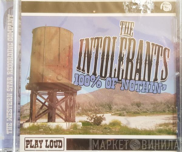 The Intolerants - 100% Of Nothin'