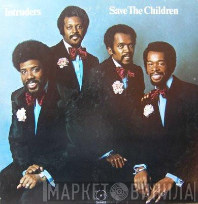 The Intruders - Save The Children