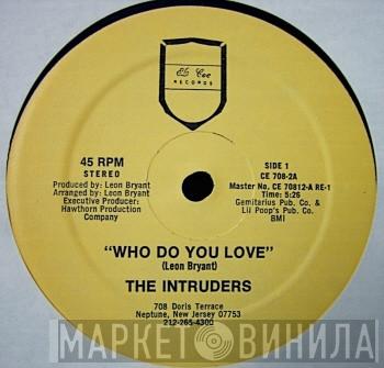  The Intruders  - Who Do You Love