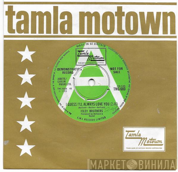  The Isley Brothers  - I Guess I'll Always Love You / It's Out Of The Question