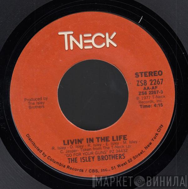  The Isley Brothers  - Livin' In The Life / Go For Your Guns