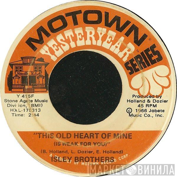  The Isley Brothers  - This Old Heart Of Mine (Is Weak For You) / Take Some Time Out For Love