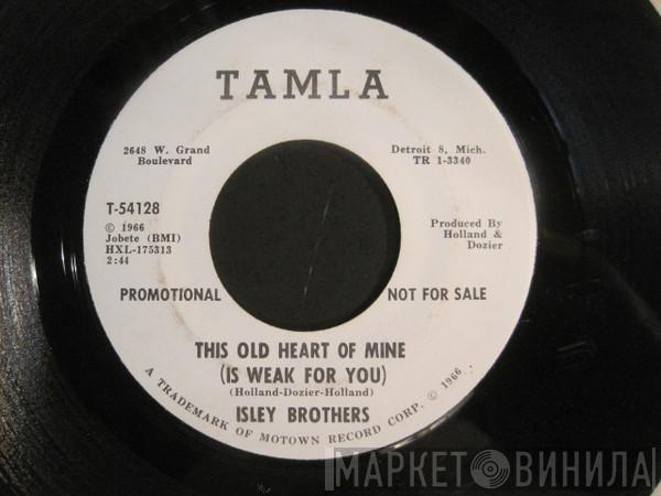  The Isley Brothers  - This Old Heart Of Mine (Is Weak For You) / There's No Love Left
