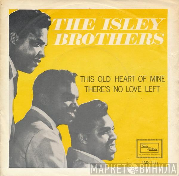  The Isley Brothers  - This Old Heart Of Mine / There's No Love Left