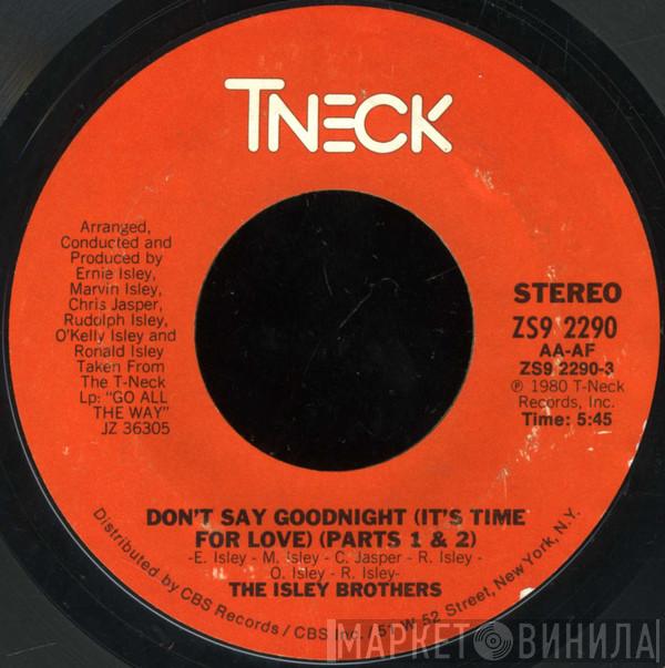 The Isley Brothers - Don't Say Goodnight (It's Time For Love) (Parts 1 & 2)