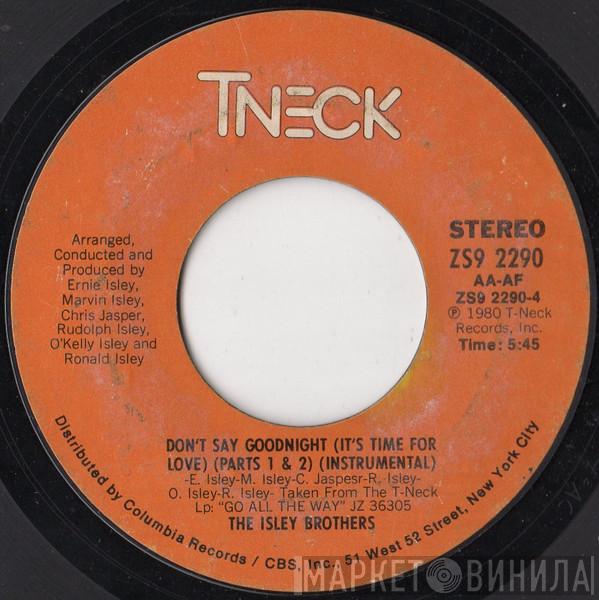 The Isley Brothers - Don't Say Goodnight (It's Time For Love) (Parts 1 & 2)