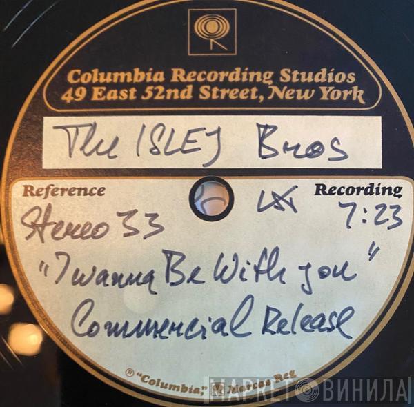  The Isley Brothers  - I Wanna Be With You