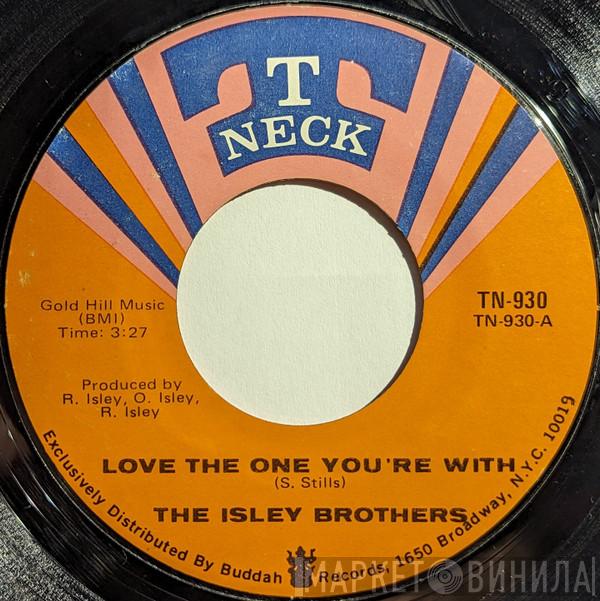 The Isley Brothers - Love The One You're With