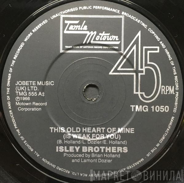 The Isley Brothers - This Old Heart Of Mine (Is Weak For You) / Behind A Painted Smile