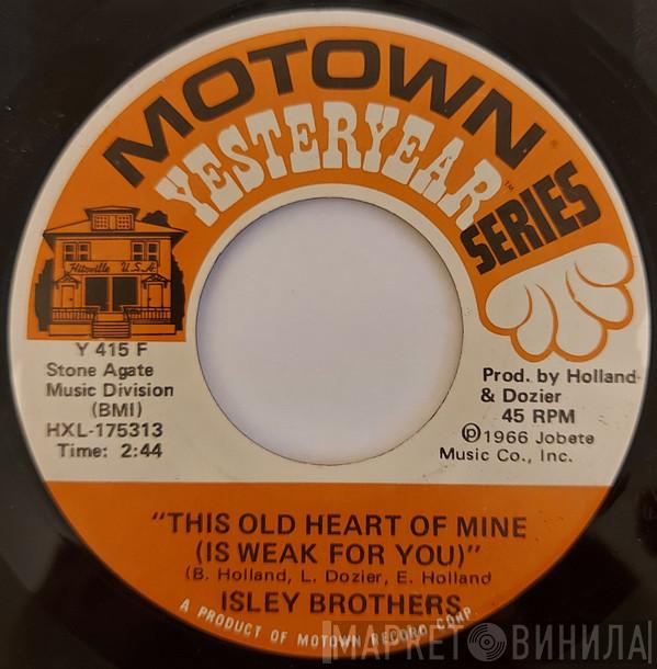 The Isley Brothers - This Old Heart Of Mine (Is Weak For You) / Take Some Time Out For Love