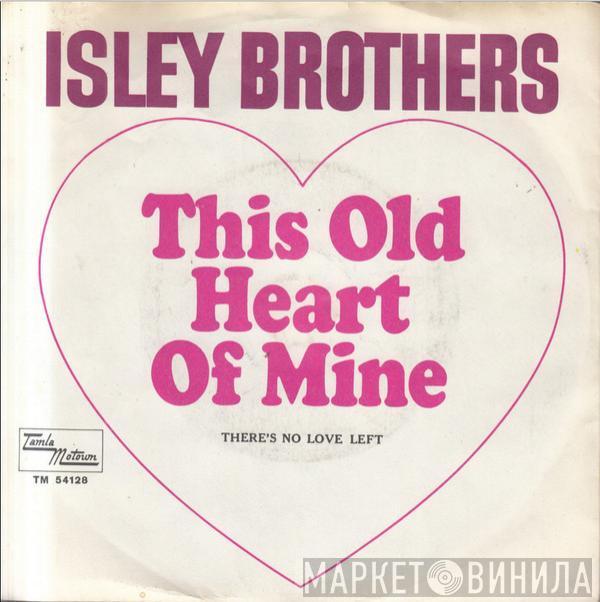  The Isley Brothers  - This Old Heart Of Mine