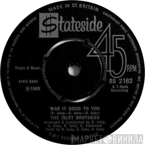 The Isley Brothers - Was It Good To You